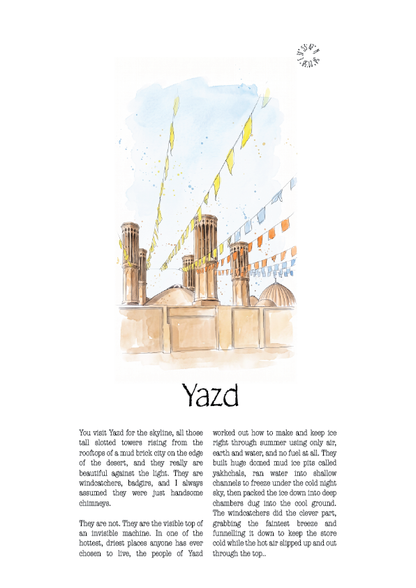 A watercolour-style travel poster print featuring the town of Yazd, Iran. The top half shows the rooftops and bunting with  the word 'Yazd' in large black font, and a small circular graphic showing the latitude and longitude.
