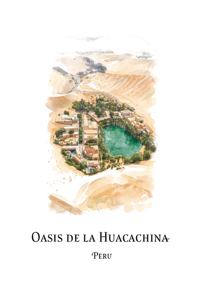 A travel art print of Oasis de la Huacachina in Peru, featuring a watercolour illustration of the turquoise lake and surrounding desert canyon landscape, with the text 'OASIS DE LA HUACACHINA' and 'PERU' printed below on a white background.